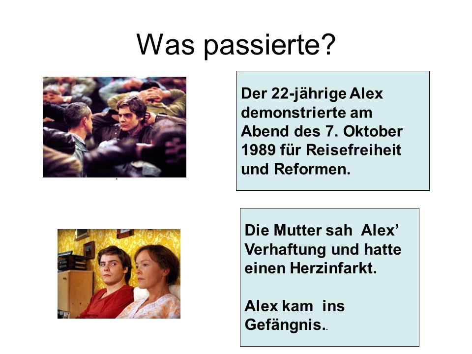 Was passierte Der 22-jährige Alex demonstrierte am Abend des 7. Oktober 1989 für Reisefreiheit und Reformen.