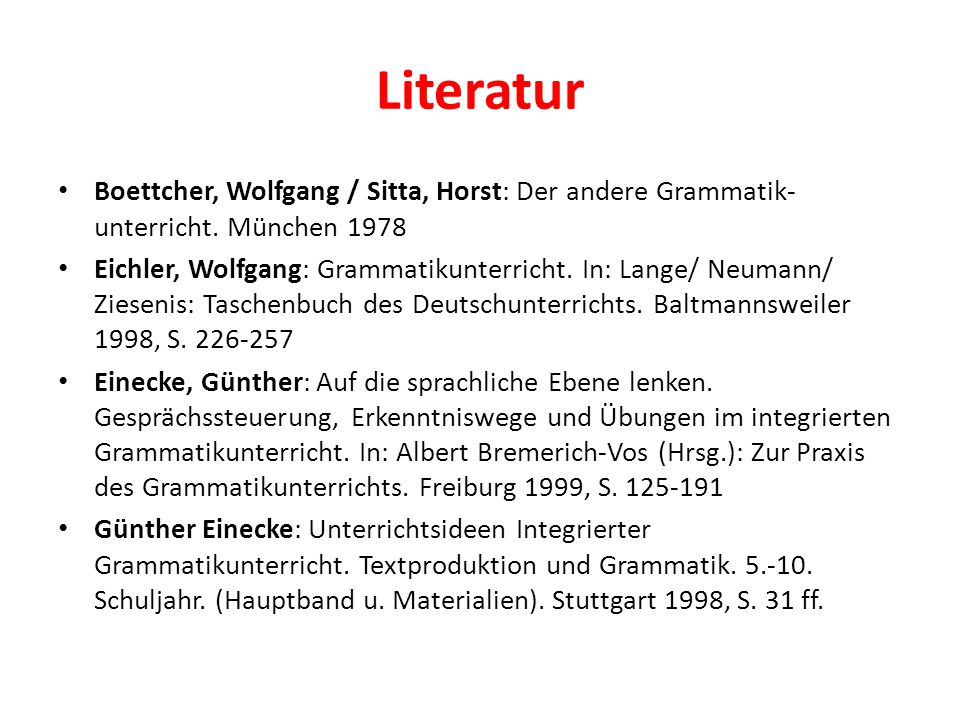 Literatur Boettcher, Wolfgang / Sitta, Horst: Der andere Grammatik-unterricht. München