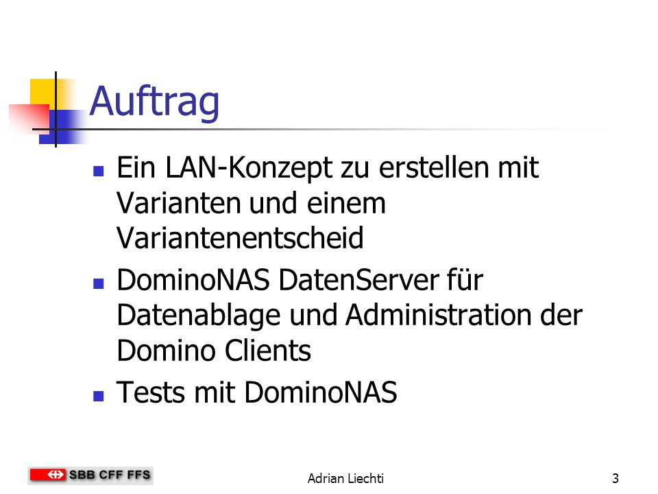 Auftrag Ein LAN-Konzept zu erstellen mit Varianten und einem Variantenentscheid.