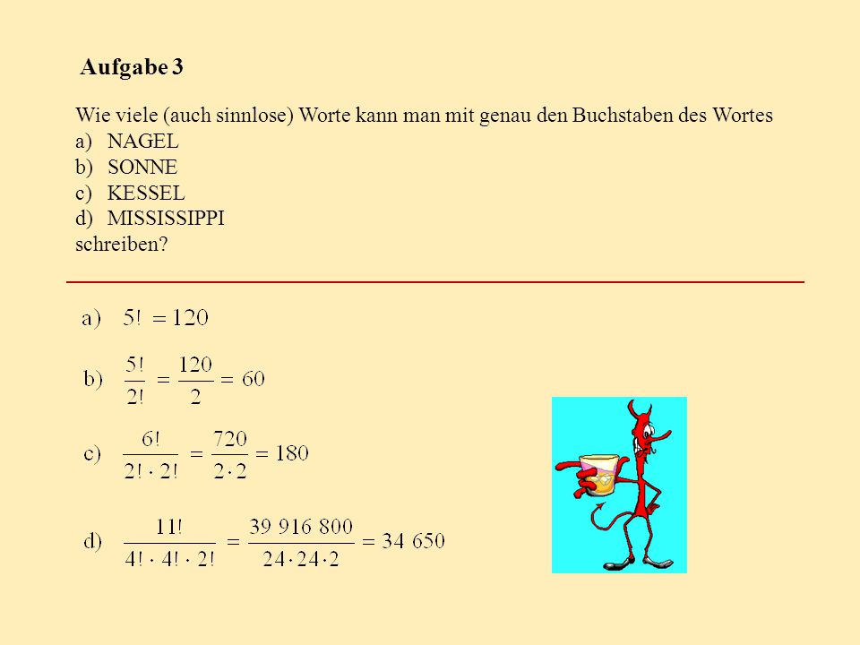 Aufgabe 3 Wie viele (auch sinnlose) Worte kann man mit genau den Buchstaben des Wortes. NAGEL. SONNE.
