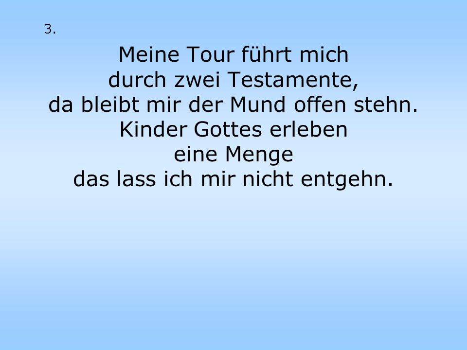 da bleibt mir der Mund offen stehn. Kinder Gottes erleben eine Menge