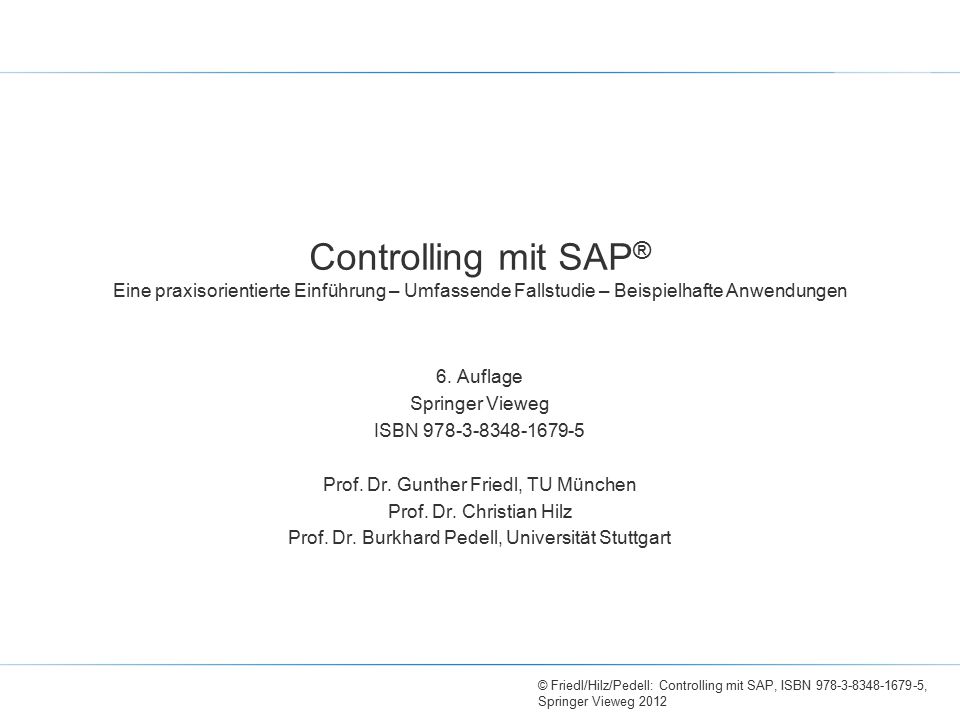 Controlling mit SAP® Eine praxisorientierte Einführung – Umfassende Fallstudie – Beispielhafte Anwendungen