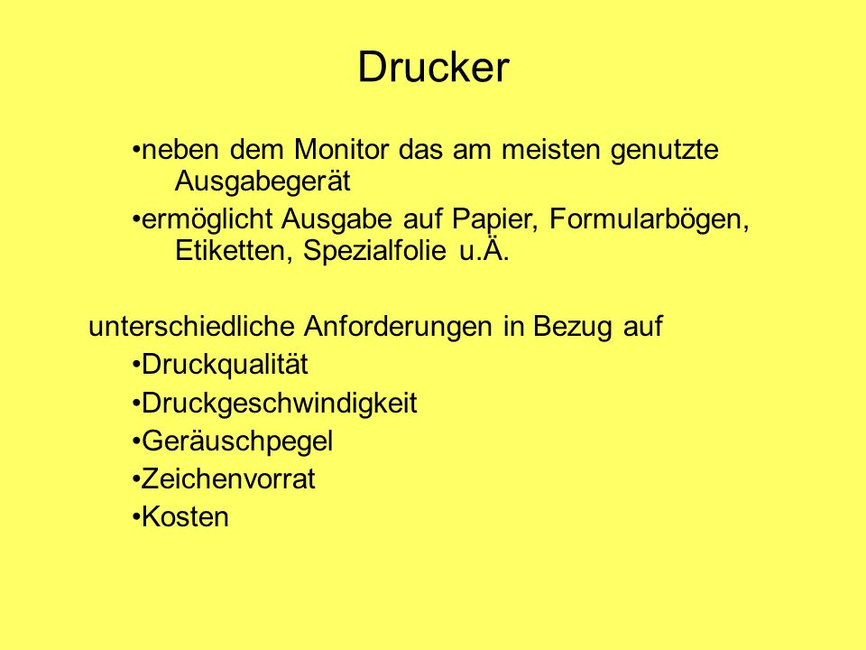 Drucker neben dem Monitor das am meisten genutzte Ausgabegerät