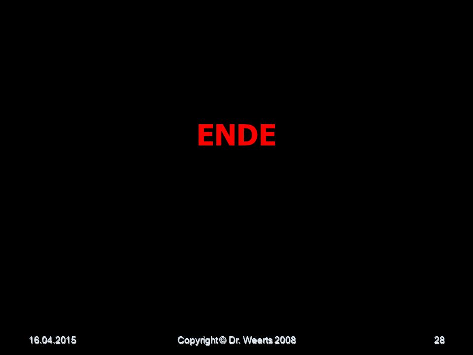 ENDE Copyright © Dr. Weerts 2008