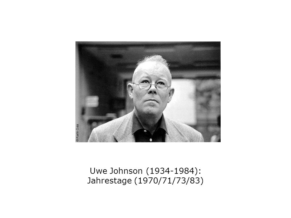 Uwe Johnson ( ): Jahrestage (1970/71/73/83)