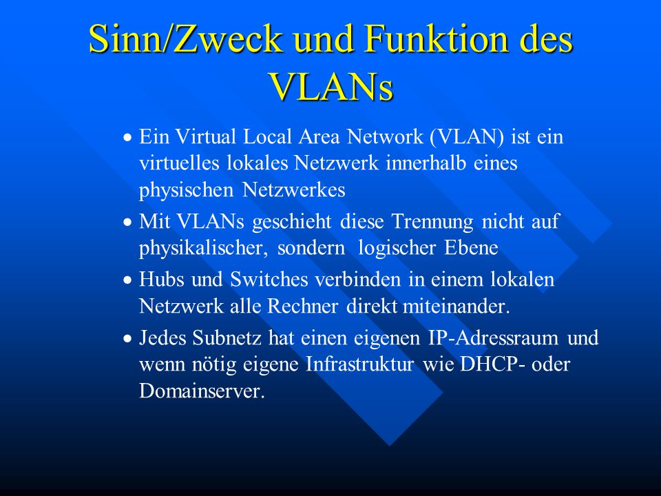 Sinn/Zweck und Funktion des VLANs