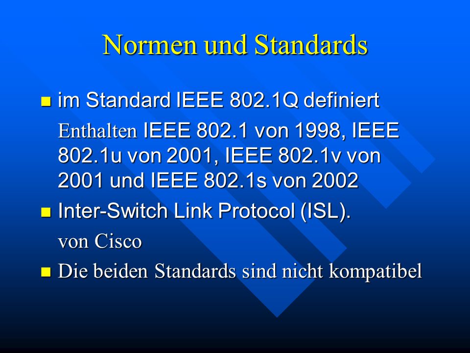 Normen und Standards im Standard IEEE 802.1Q definiert