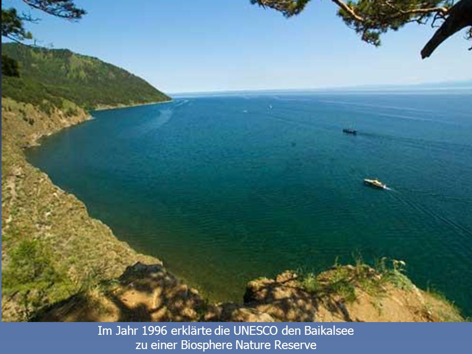 Im Jahr 1996 erklärte die UNESCO den Baikalsee