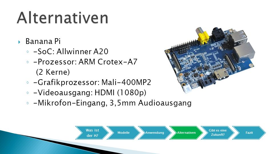 Alternativen Banana Pi -SoC: Allwinner A20 -Prozessor: ARM Crotex-A7