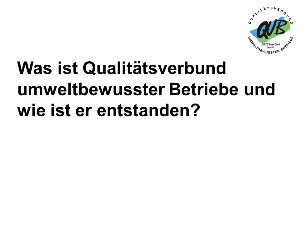 Was ist Qualitätsverbund umweltbewusster Betriebe und wie ist er entstanden