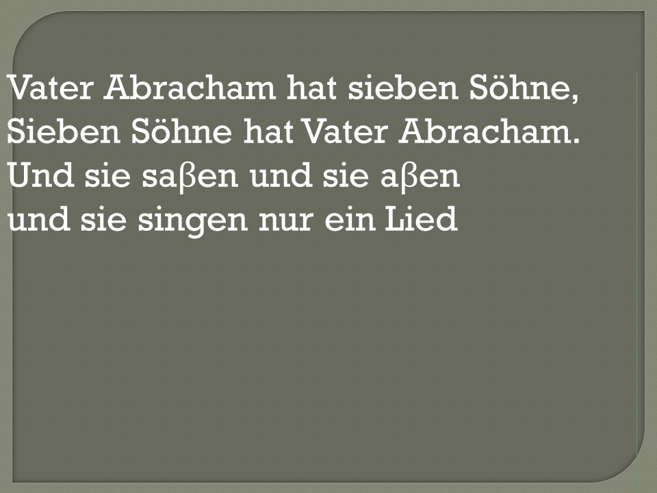 Vater Abracham hat sieben Söhne, Sieben Söhne hat Vater Abracham