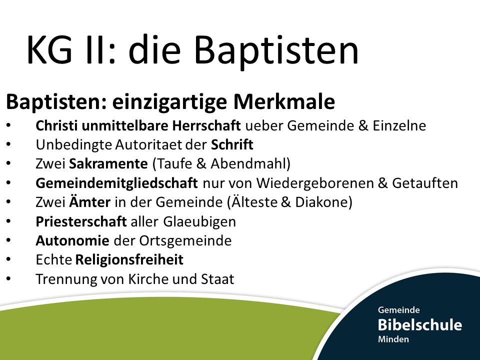KG II: die Baptisten Baptisten: einzigartige Merkmale