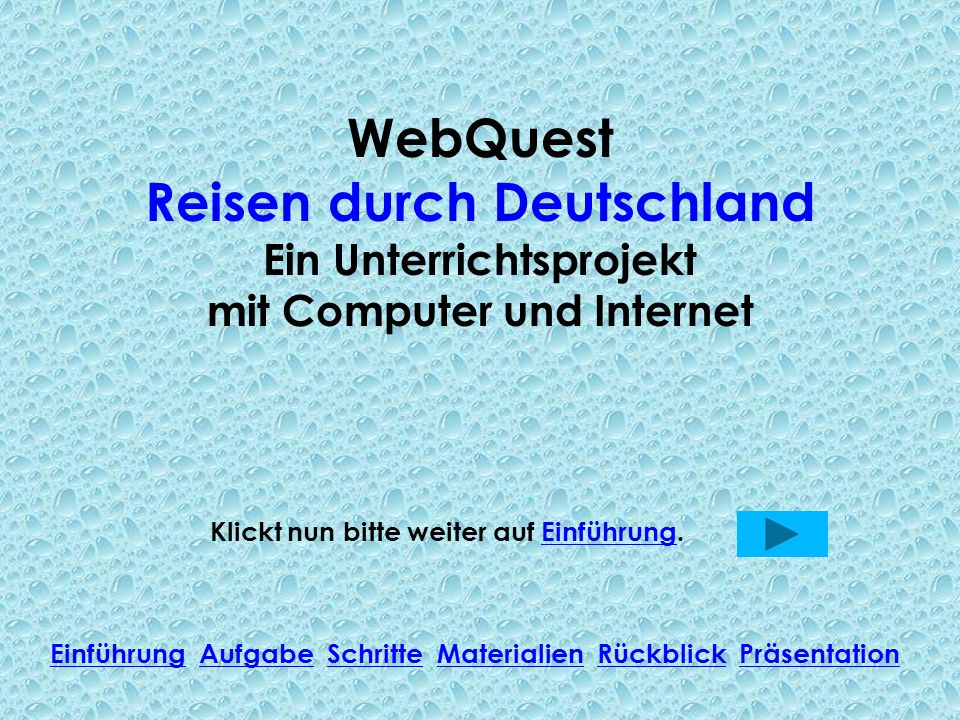 WebQuest Reisen durch Deutschland Ein Unterrichtsprojekt mit Computer und Internet