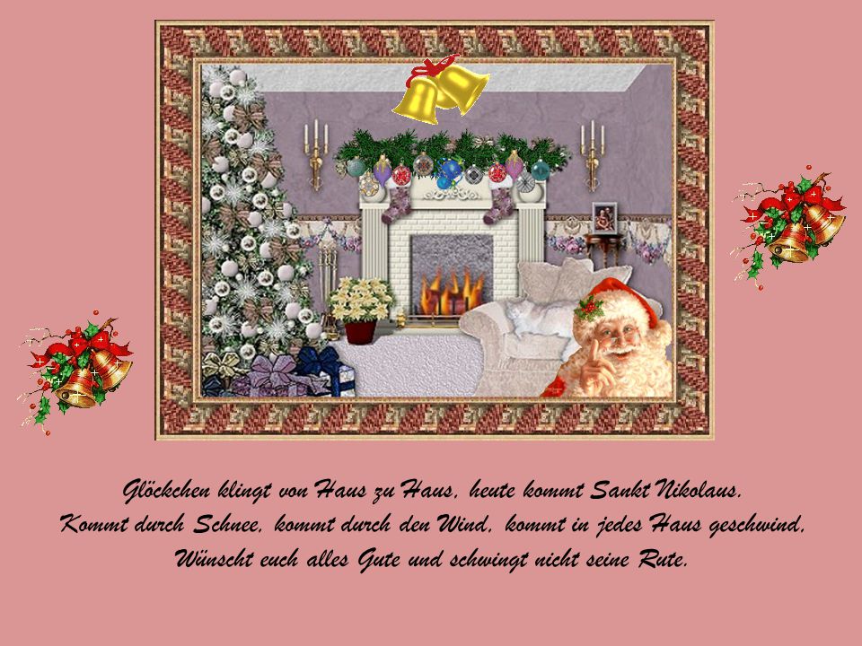 Glöckchen klingt von Haus zu Haus, heute kommt Sankt Nikolaus.