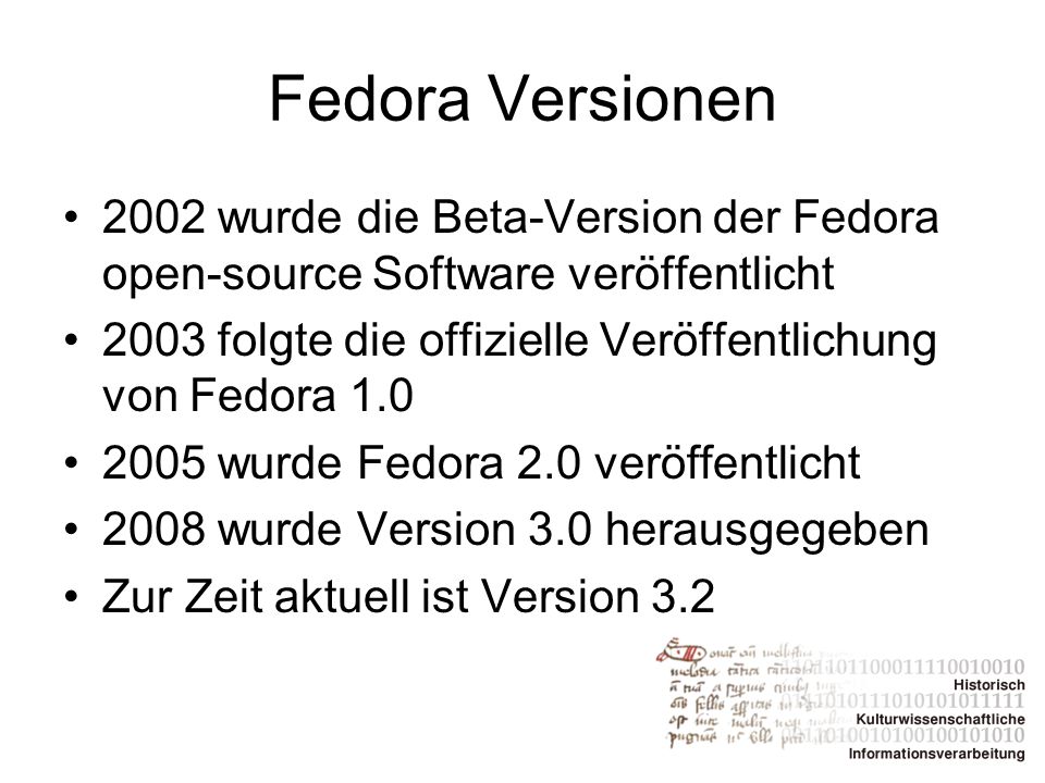 Fedora Versionen 2002 wurde die Beta-Version der Fedora open-source Software veröffentlicht.