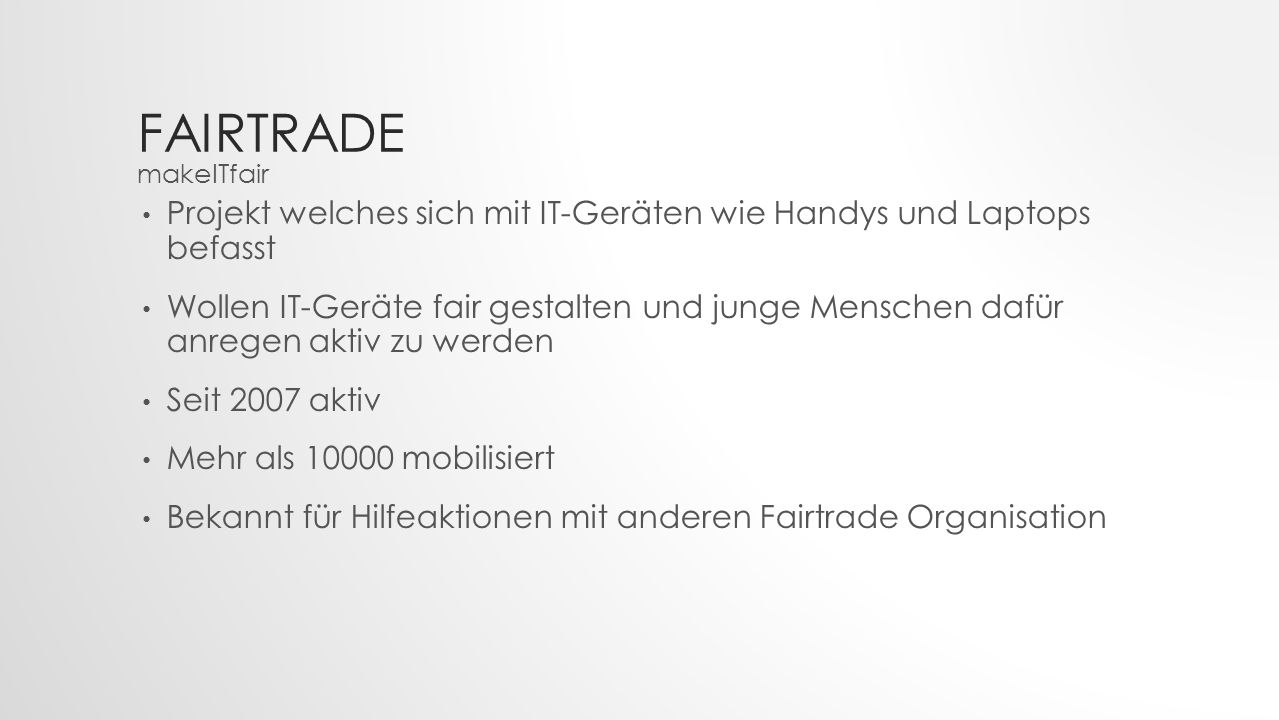 Fairtrade makeITfair. Projekt welches sich mit IT-Geräten wie Handys und Laptops befasst.