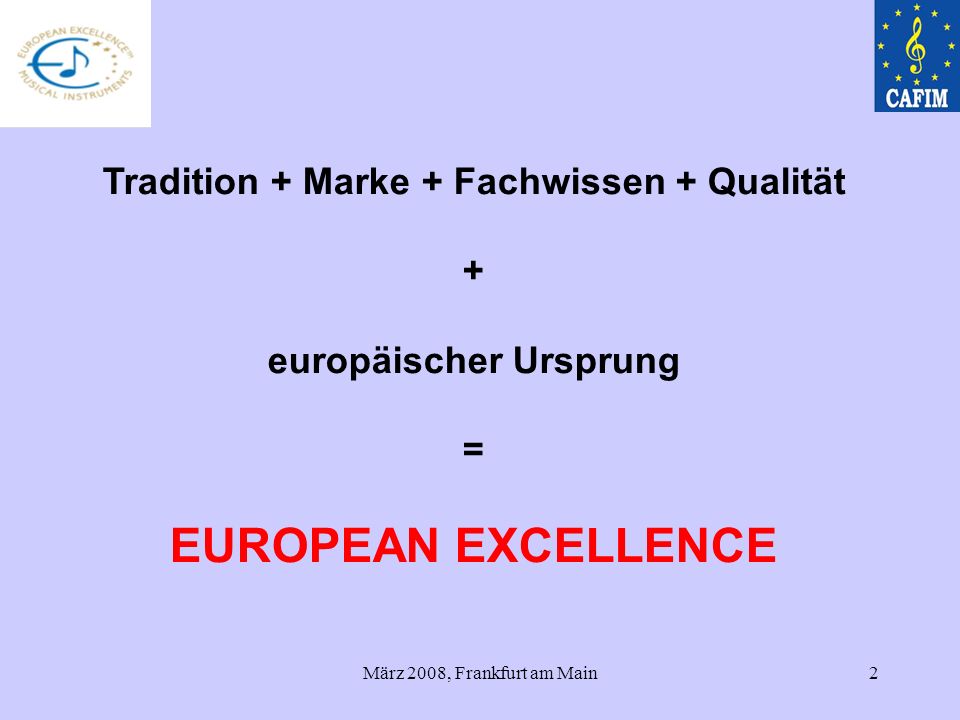 Tradition + Marke + Fachwissen + Qualität europäischer Ursprung