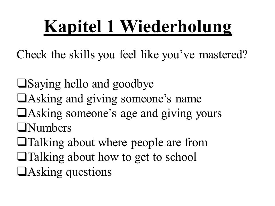 Kapitel 1 Wiederholung Check the skills you feel like you’ve mastered