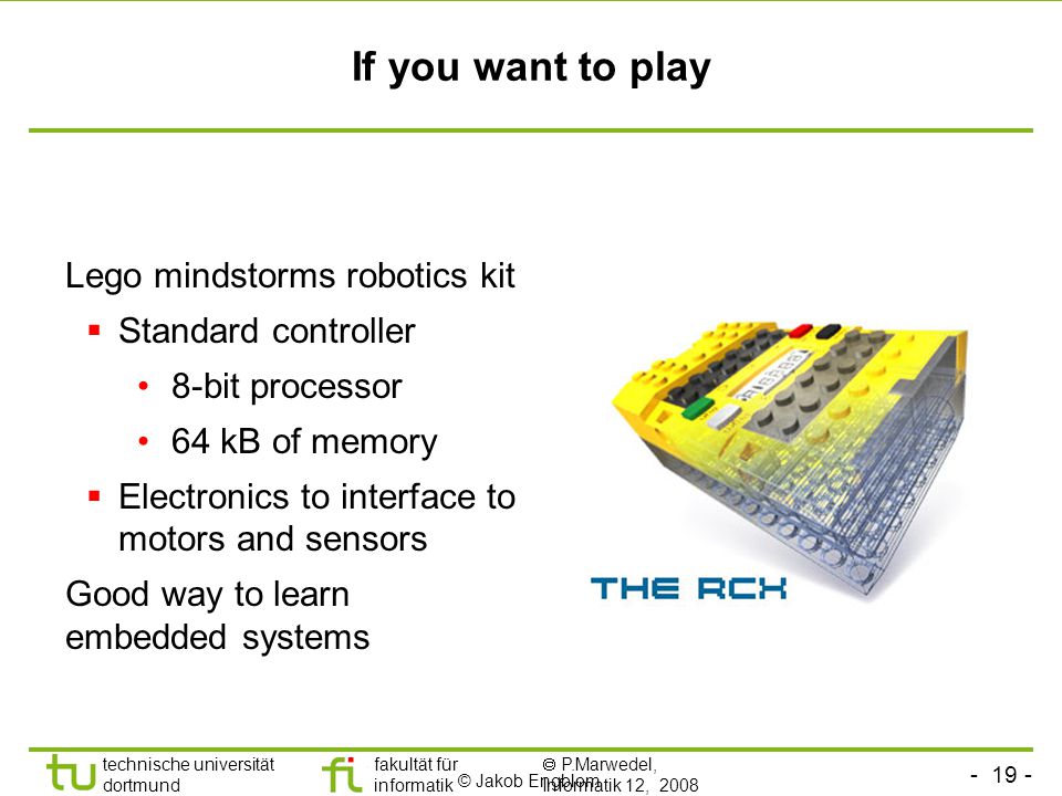 If you want to play Lego mindstorms robotics kit Standard controller