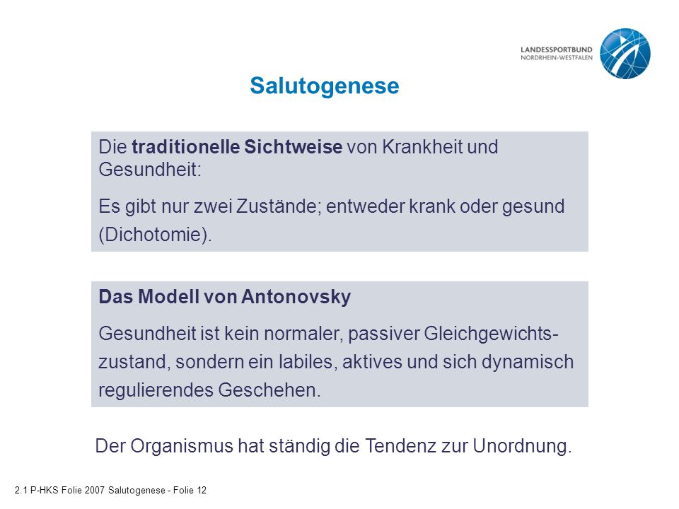 Salutogenese Die traditionelle Sichtweise von Krankheit und Gesundheit: Es gibt nur zwei Zustände; entweder krank oder gesund (Dichotomie).