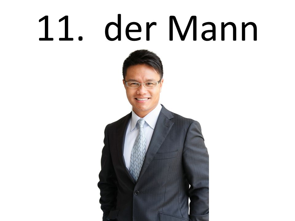 11. der Mann The man