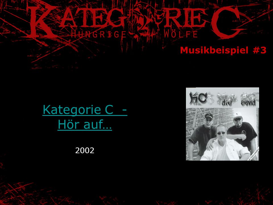 Musikbeispiel #3 Kategorie C - Hör auf… 2002