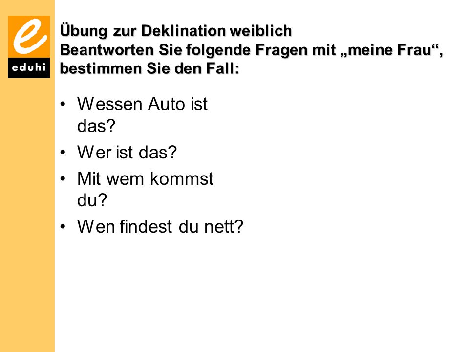 Wessen Auto ist das Wer ist das Mit wem kommst du