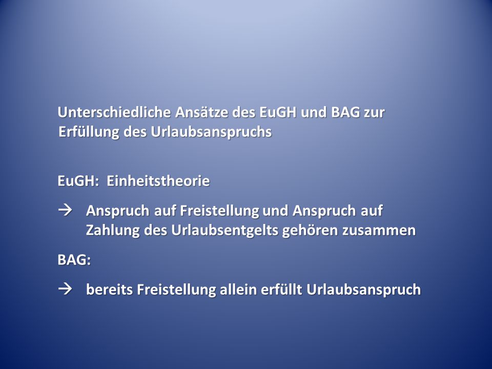 Unterschiedliche Ansätze des EuGH und BAG zur Erfüllung des Urlaubsanspruchs
