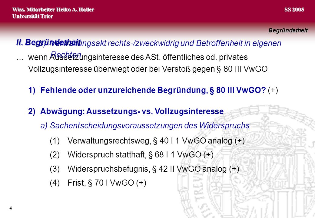 1) Fehlende oder unzureichende Begründung, § 80 III VwGO (+)