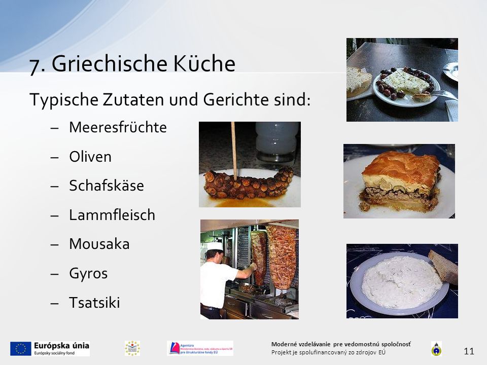 7. Griechische Küche Typische Zutaten und Gerichte sind: Meeresfrüchte