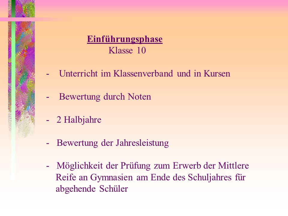 Einführungsphase Klasse 10. Unterricht im Klassenverband und in Kursen. - Bewertung durch Noten.