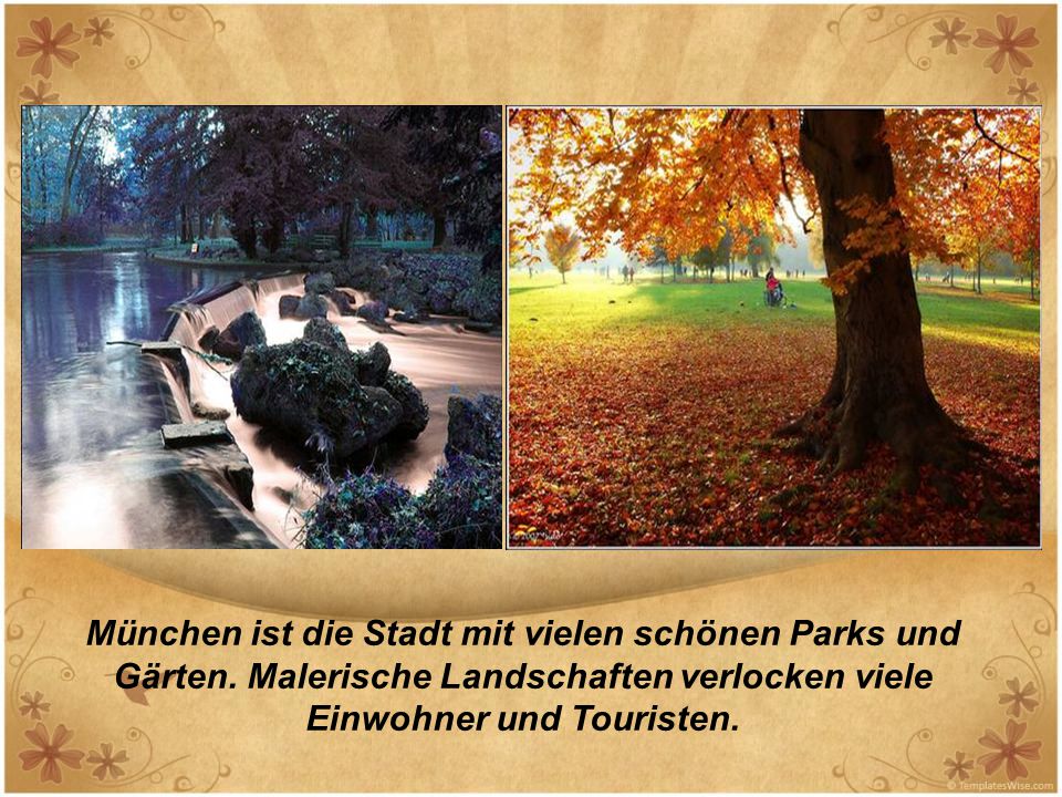 München ist die Stadt mit vielen schönen Parks und Gärten