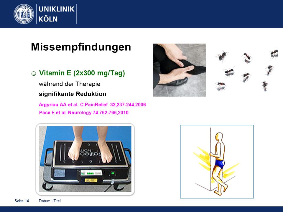 Missempfindungen ☺ Vitamin E (2x300 mg/Tag) während der Therapie