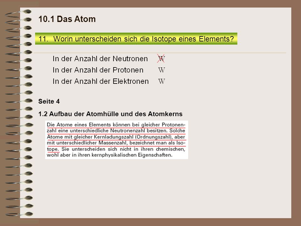 10.1 Das Atom Worin unterscheiden sich die Isotope eines Elements