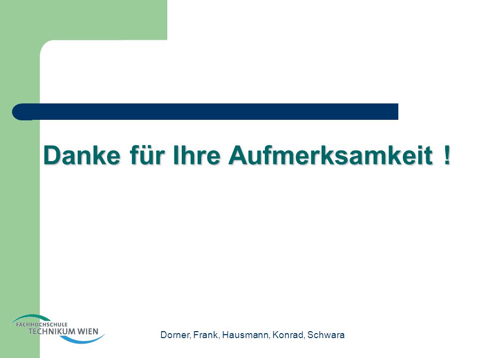Danke für Ihre Aufmerksamkeit !