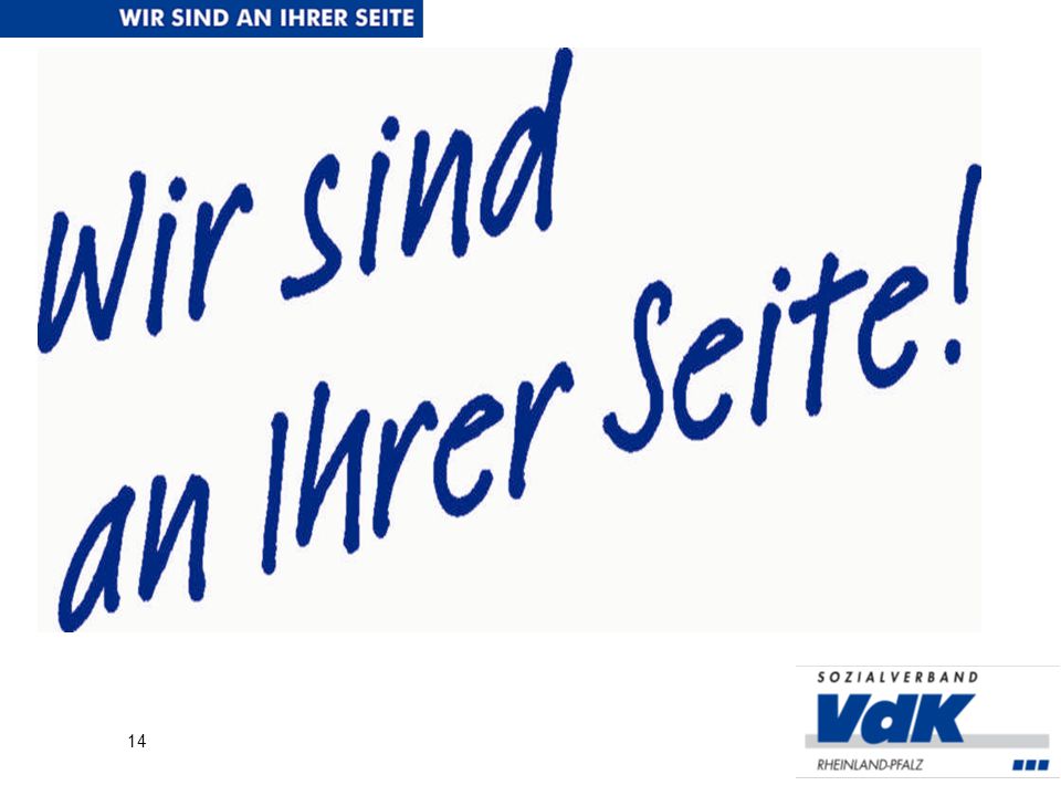 „Wir sind an Ihrer Seite!