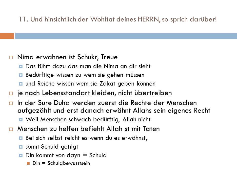11. Und hinsichtlich der Wohltat deines HERRN, so sprich darüber!