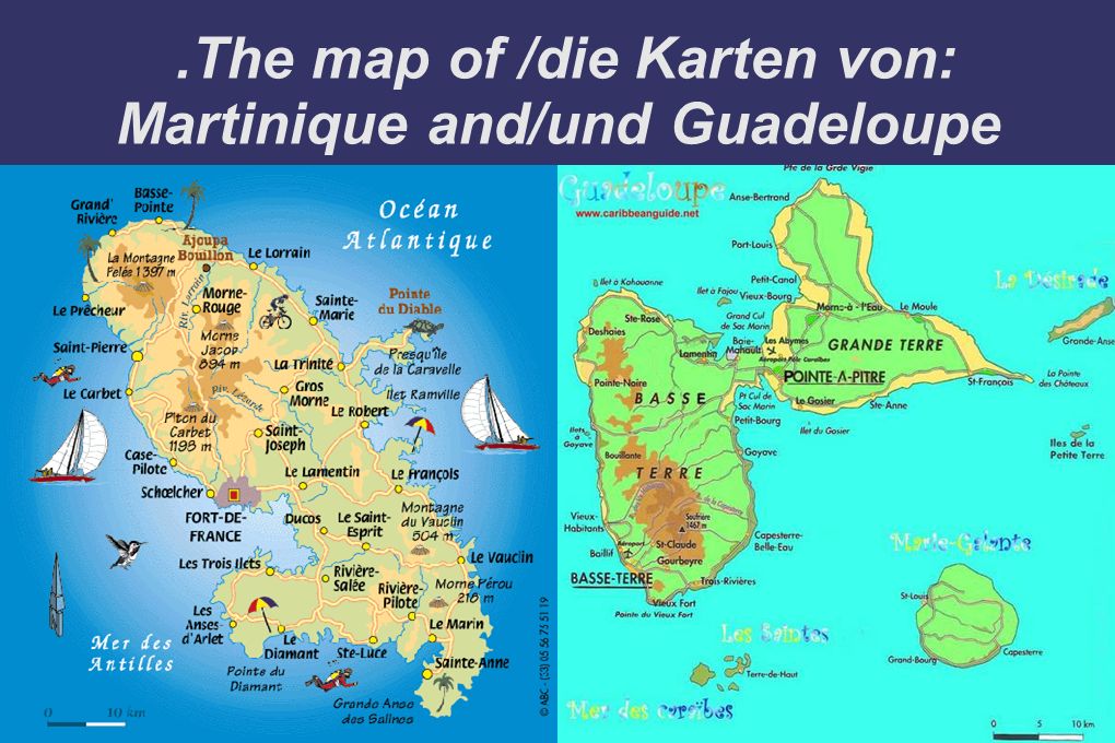 .The map of /die Karten von: Martinique and/und Guadeloupe