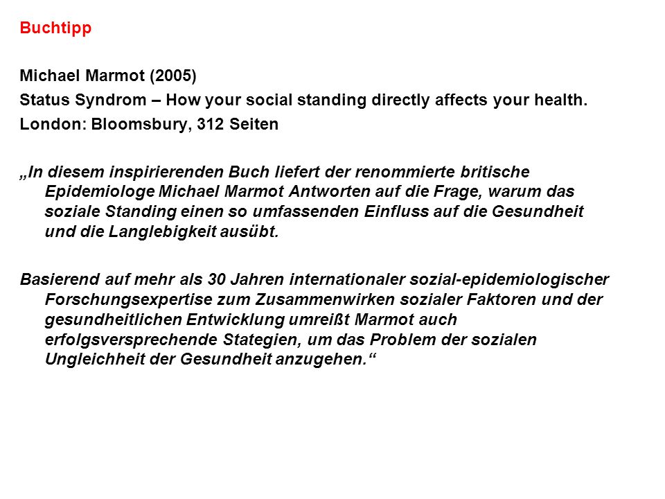 Buchtipp Michael Marmot (2005) Status Syndrom – How your social standing directly affects your health.