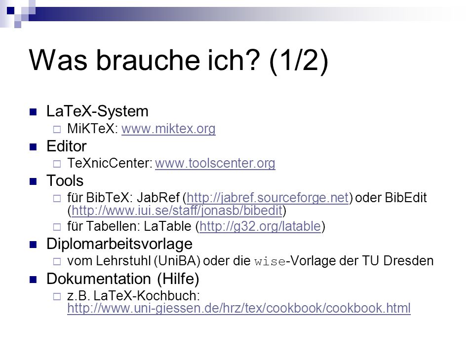 Was brauche ich (1/2) LaTeX-System Editor Tools Diplomarbeitsvorlage