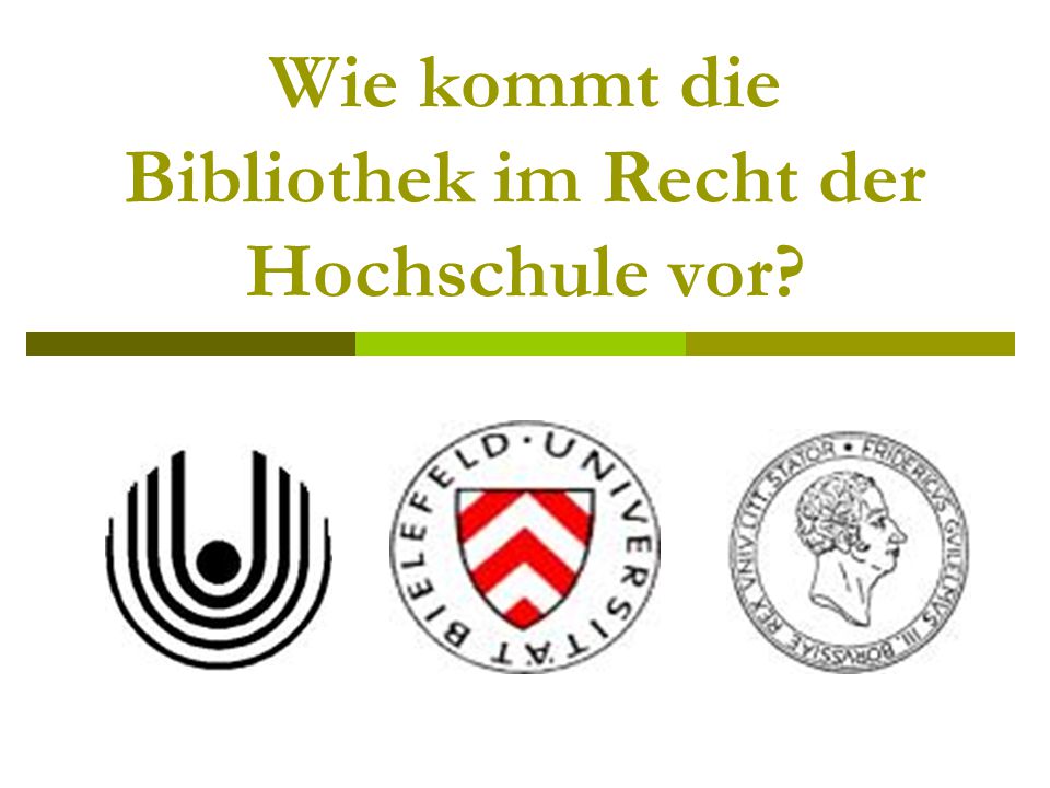 Wie kommt die Bibliothek im Recht der Hochschule vor