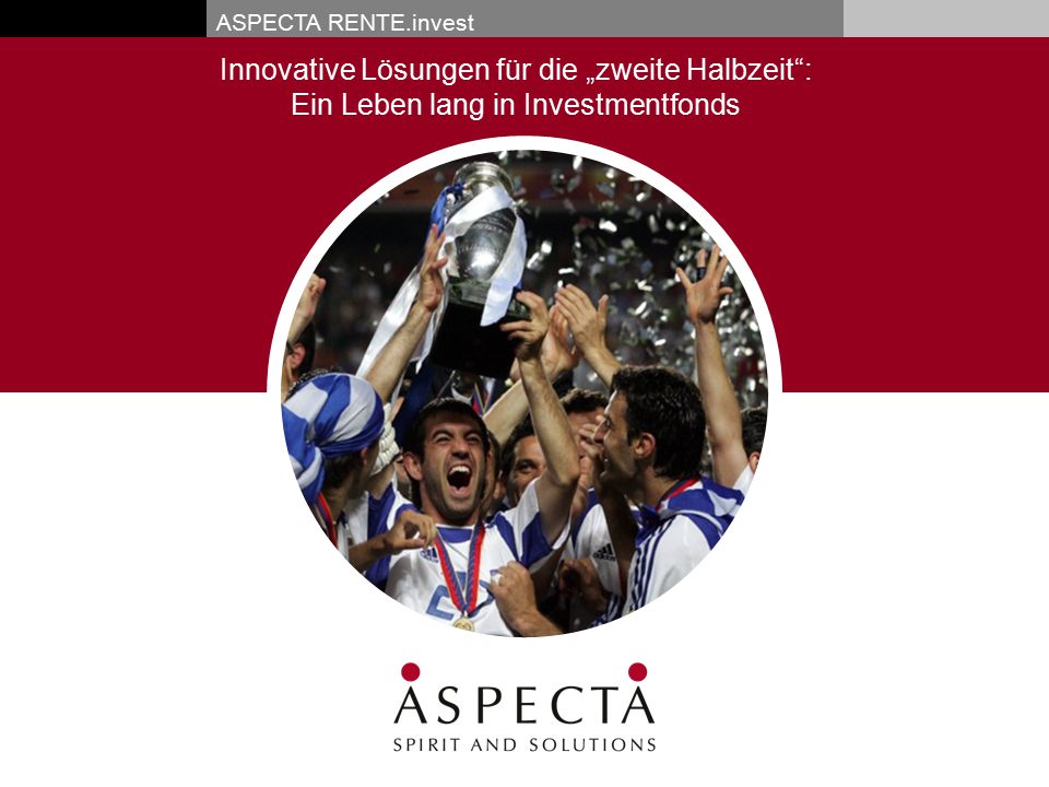 Innovative Lösungen für die „zweite Halbzeit : Ein Leben lang in Investmentfonds