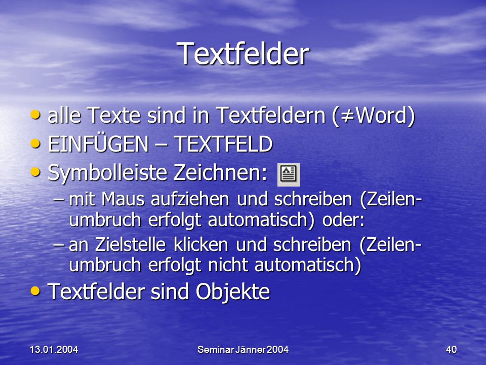 Textfelder alle Texte sind in Textfeldern (≠Word) EINFÜGEN – TEXTFELD