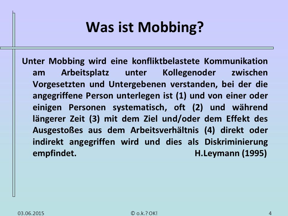 Was ist Mobbing Fragestellung: Ab wann kann von Mobbing gesprochen werden Häufige Mobbinghandlungen.