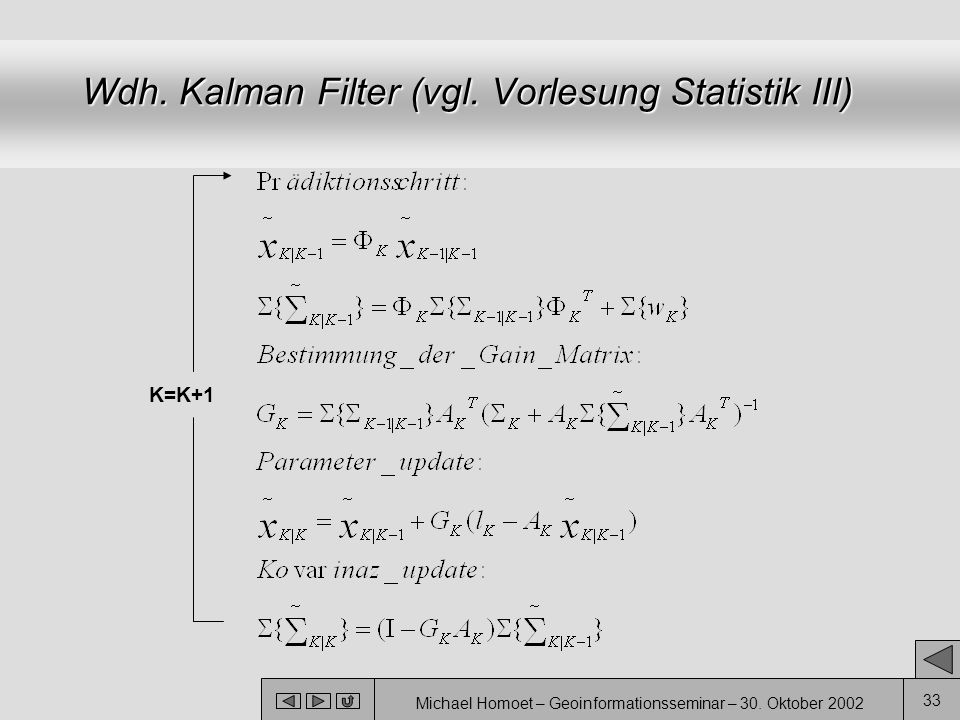 Wdh. Kalman Filter (vgl. Vorlesung Statistik III)