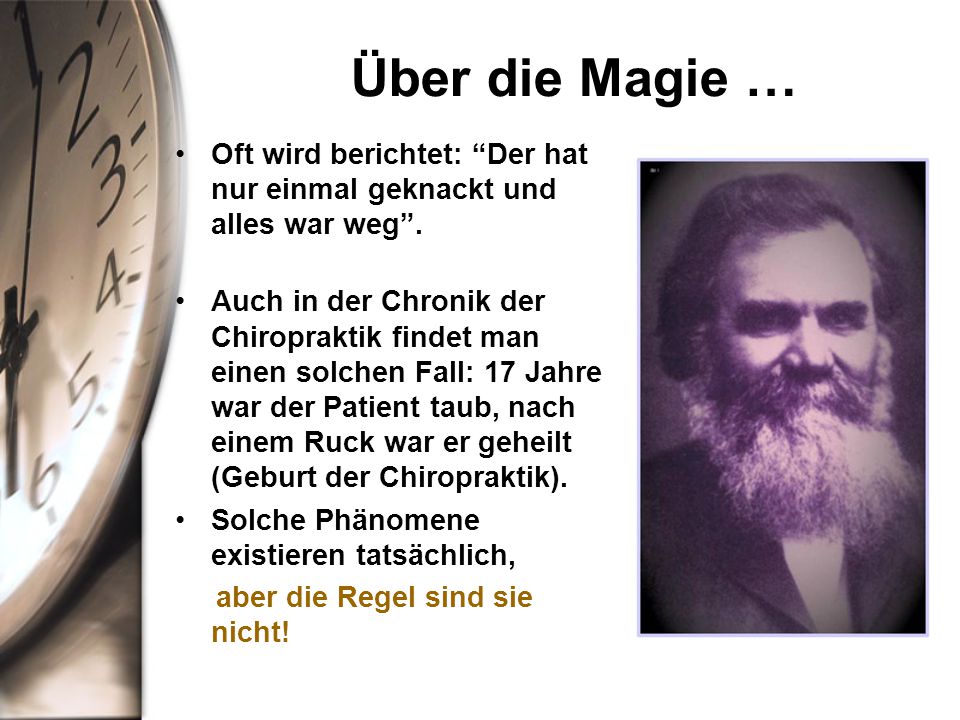 Über die Magie … Oft wird berichtet: Der hat nur einmal geknackt und alles war weg .