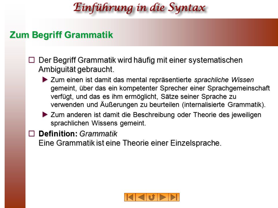 Zum Begriff Grammatik Der Begriff Grammatik wird häufig mit einer systematischen Ambiguität gebraucht.