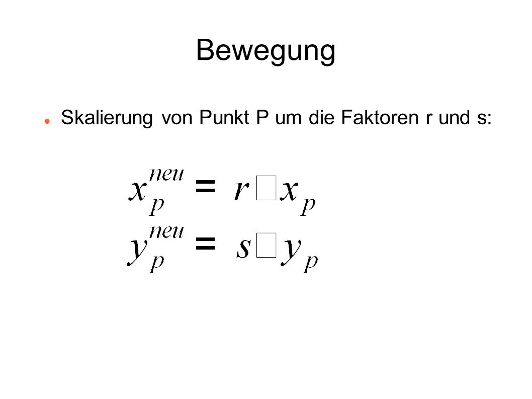 Bewegung Skalierung von Punkt P um die Faktoren r und s:
