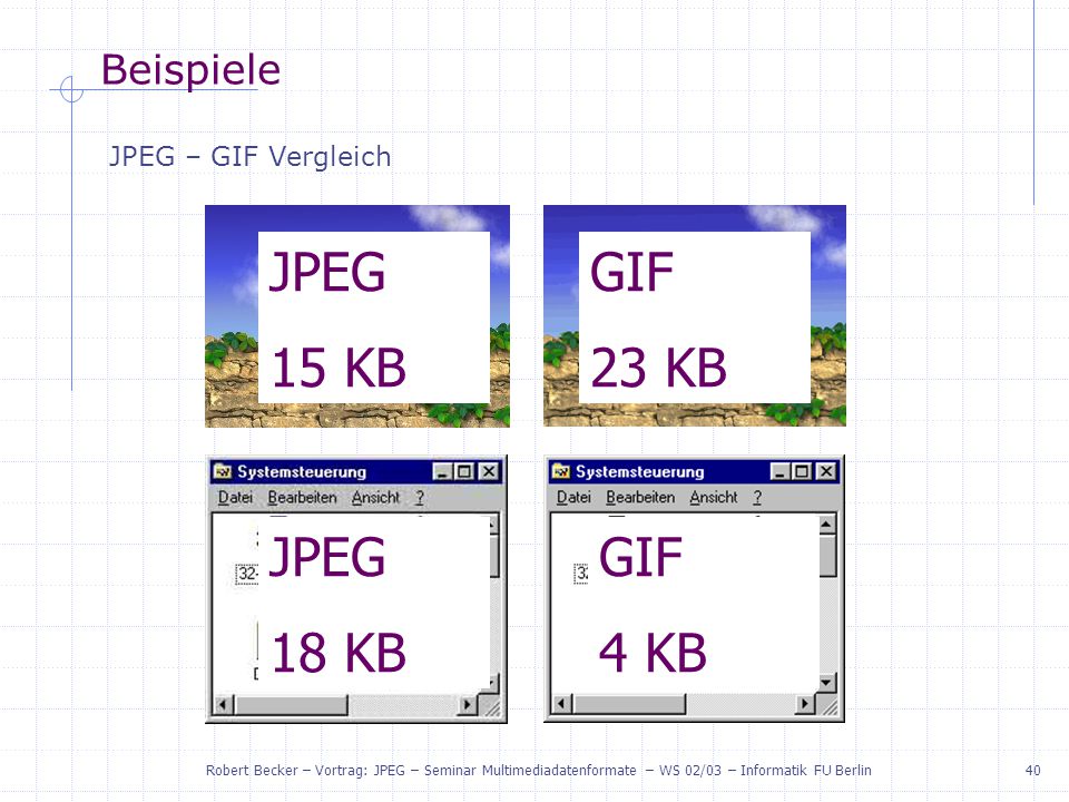 JPEG 15 KB GIF 23 KB JPEG 18 KB GIF 4 KB Beispiele