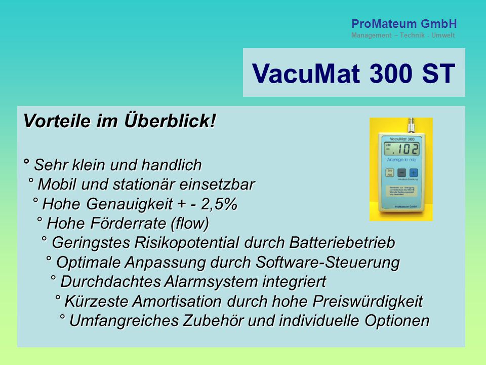 VacuMat 300 ST Vorteile im Überblick! ° Sehr klein und handlich